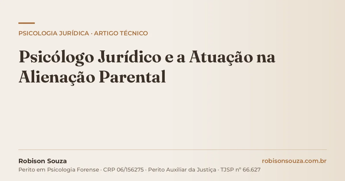 Psicólogo Jurídico e a Atuação na Alienação Parental