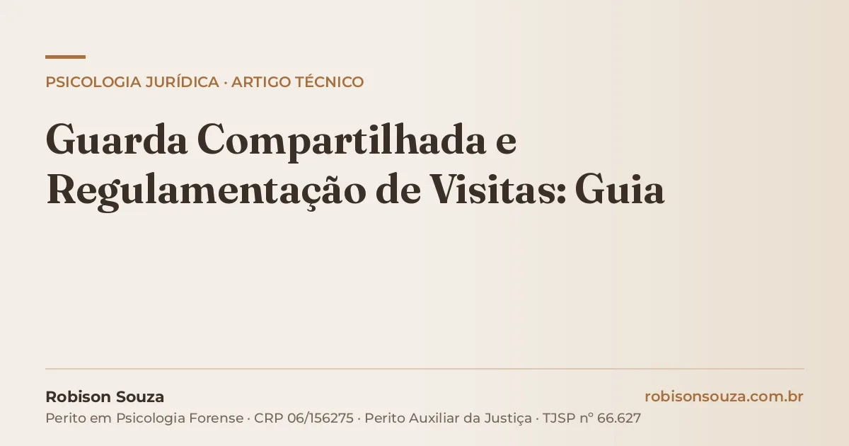 Guarda Compartilhada e Regulamentação de Visitas: Guia