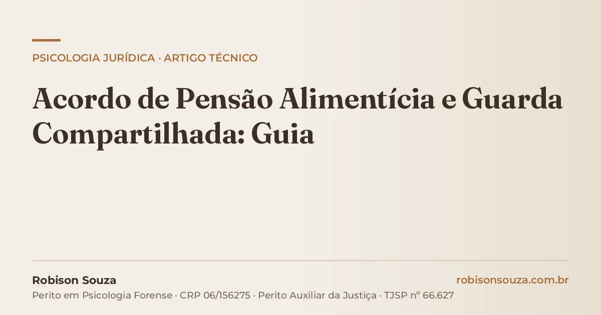 Acordo de Pensão Alimentícia e Guarda Compartilhada: Guia