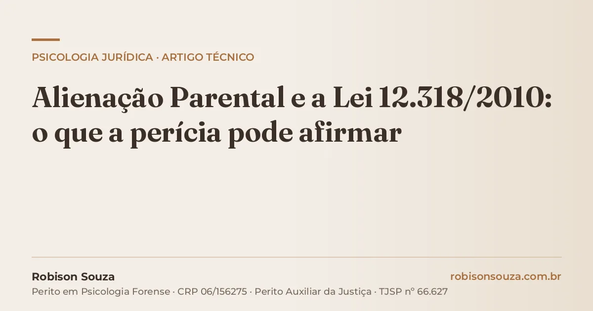 Alienação Parental e a Lei 12.318/2010: o que a perícia pode afirmar