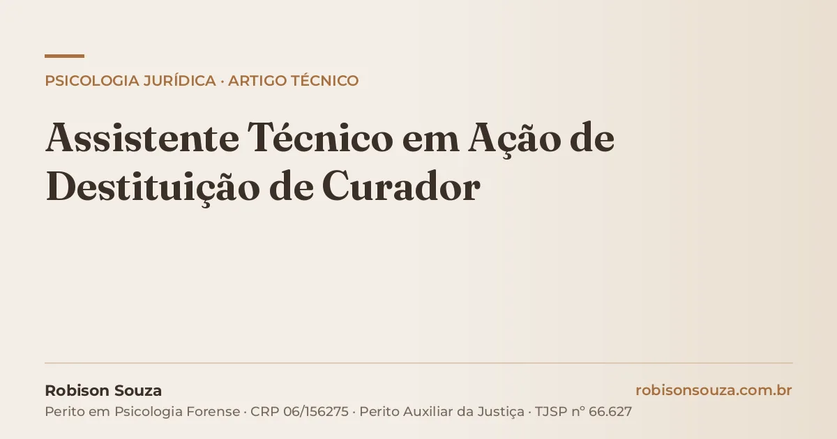 Assistente Técnico em Ação de Destituição de Curador