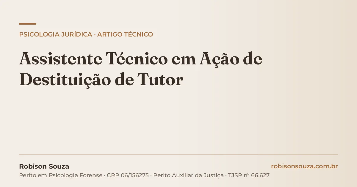 Assistente Técnico em Ação de Destituição de Tutor