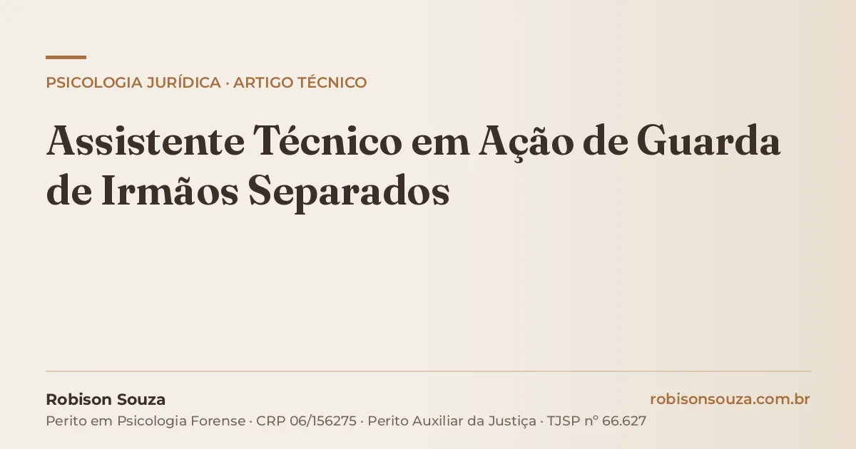 Assistente Técnico em Ação de Guarda de Irmãos Separados