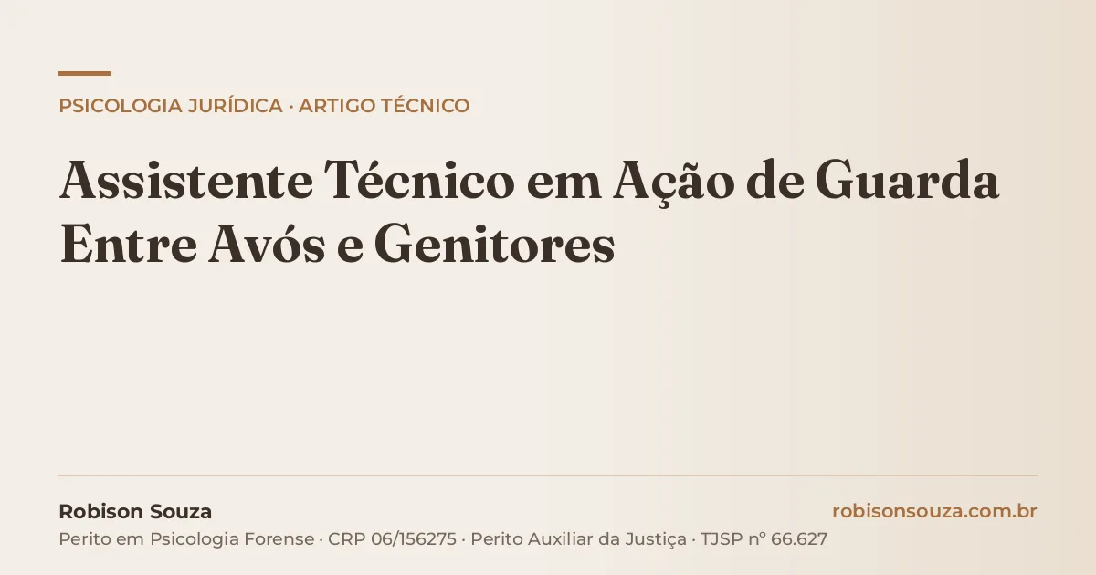 Assistente Técnico em Ação de Guarda Entre Avós e Genitores