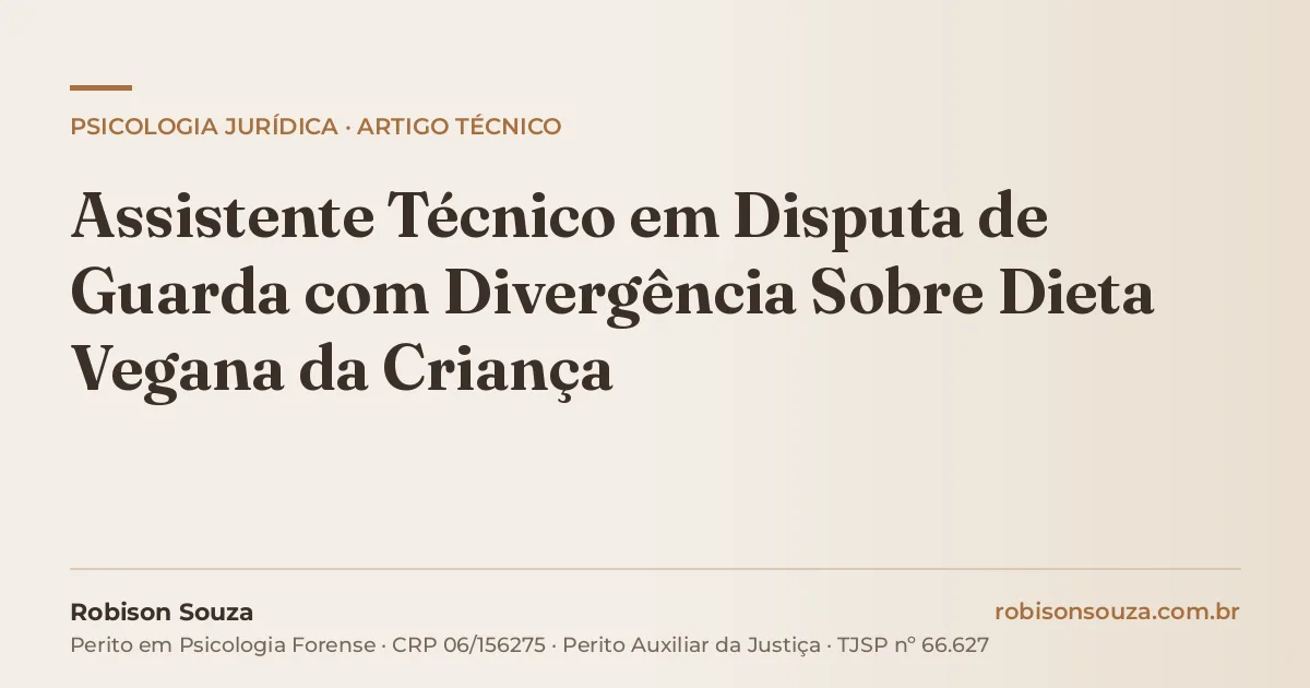 Assistente Técnico em Disputa de Guarda com Divergência Sobre Dieta Vegana da Criança