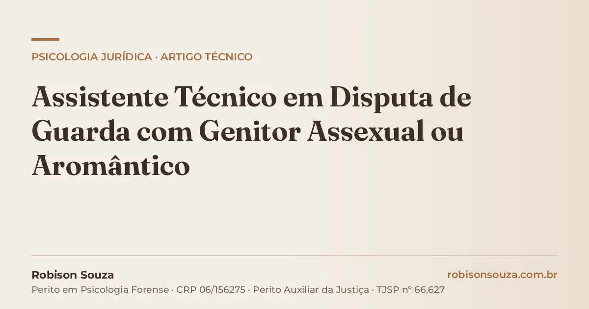Assistente Técnico em Disputa de Guarda com Genitor Assexual ou Aromântico
