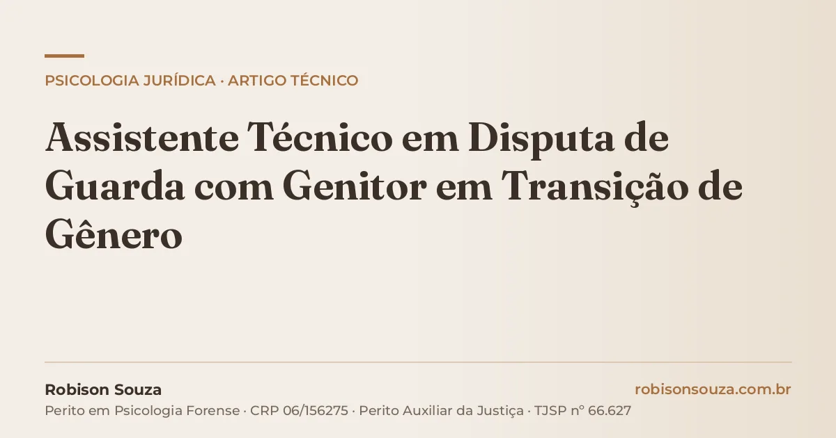 Assistente Técnico em Disputa de Guarda com Genitor em Transição de Gênero