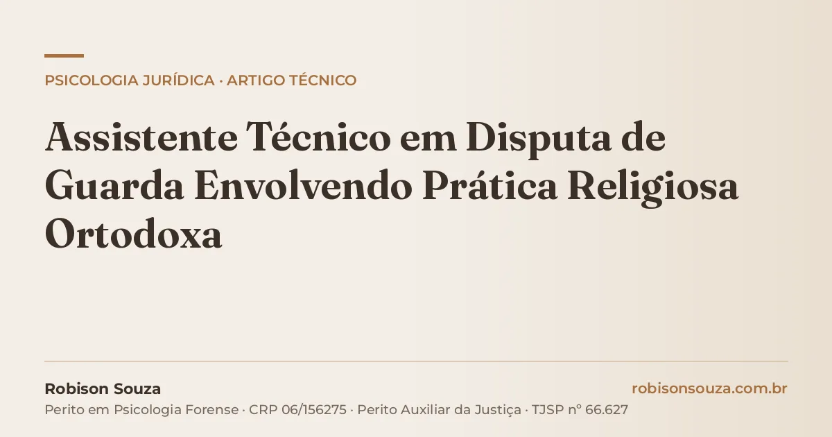 Assistente Técnico em Disputa de Guarda Envolvendo Prática Religiosa Ortodoxa