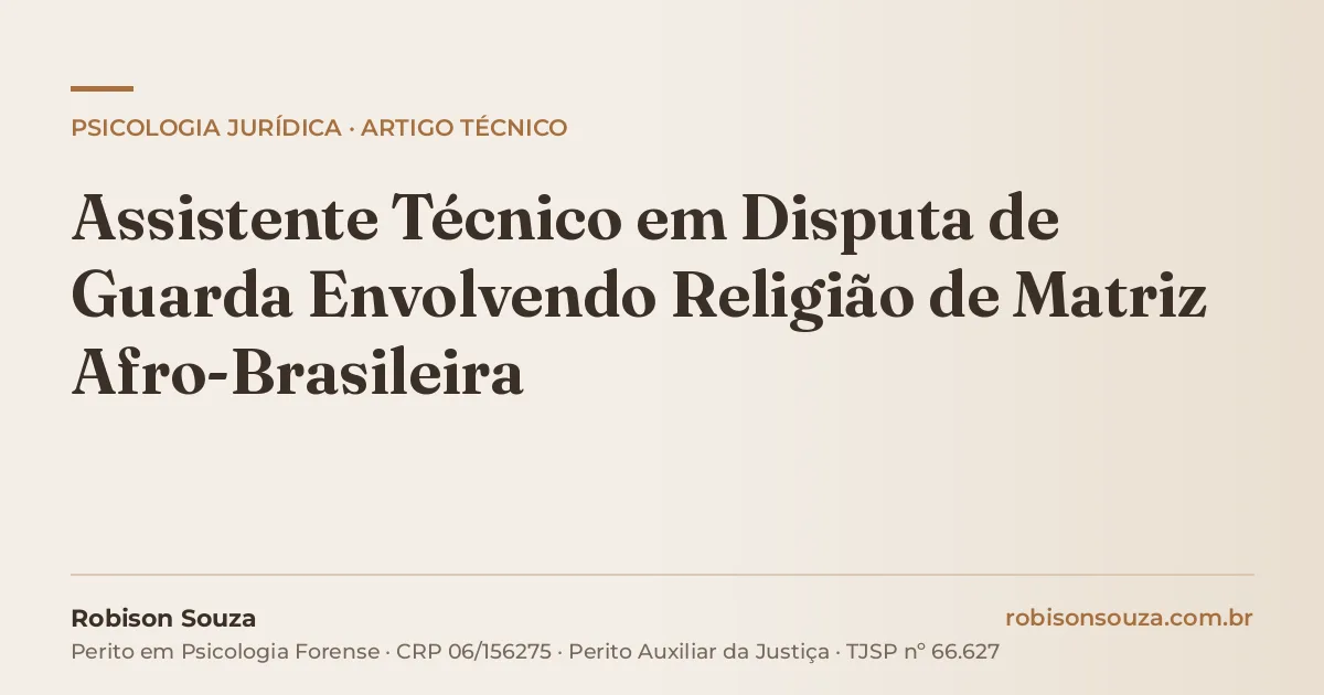 Assistente Técnico em Disputa de Guarda Envolvendo Religião de Matriz Afro-Brasileira