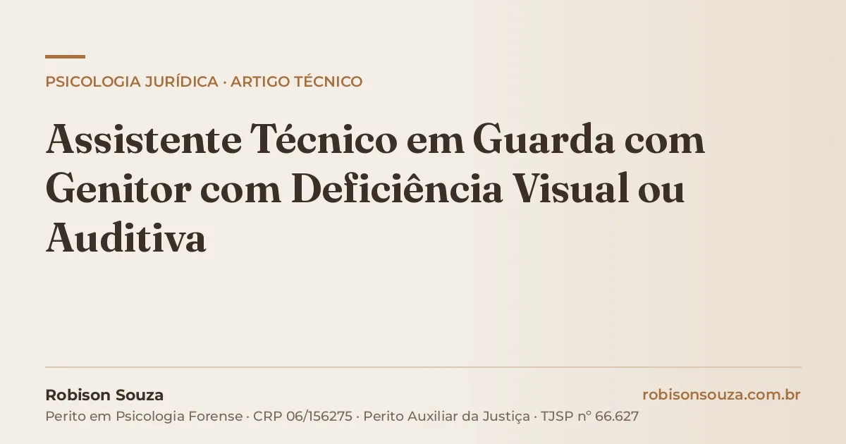 Assistente Técnico em Guarda com Genitor com Deficiência Visual ou Auditiva
