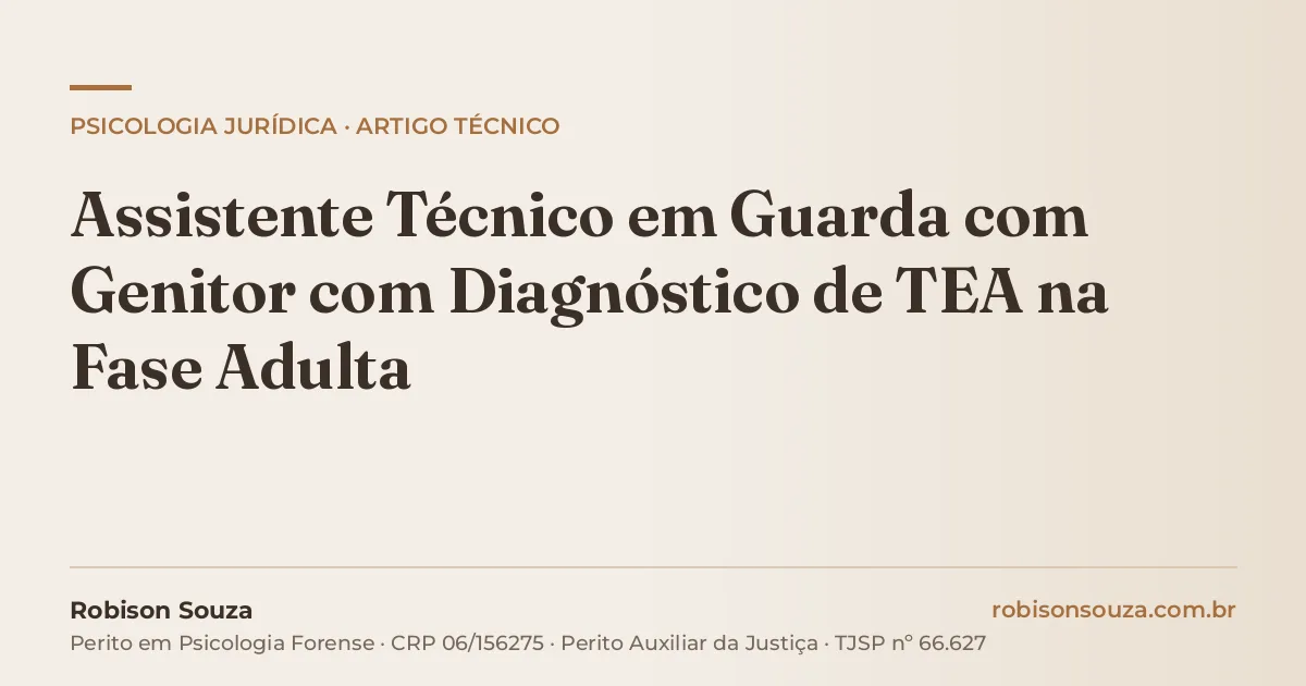 Assistente Técnico em Guarda com Genitor com Diagnóstico de TEA na Fase Adulta
