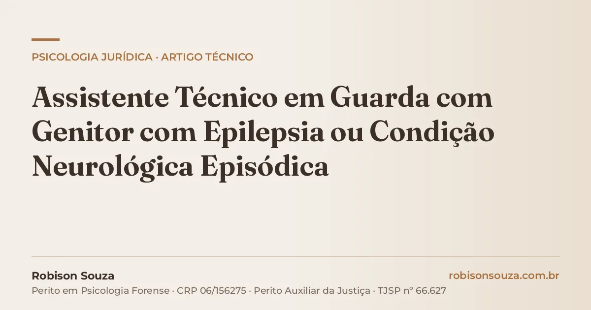 Assistente Técnico em Guarda com Genitor com Epilepsia ou Condição Neurológica Episódica