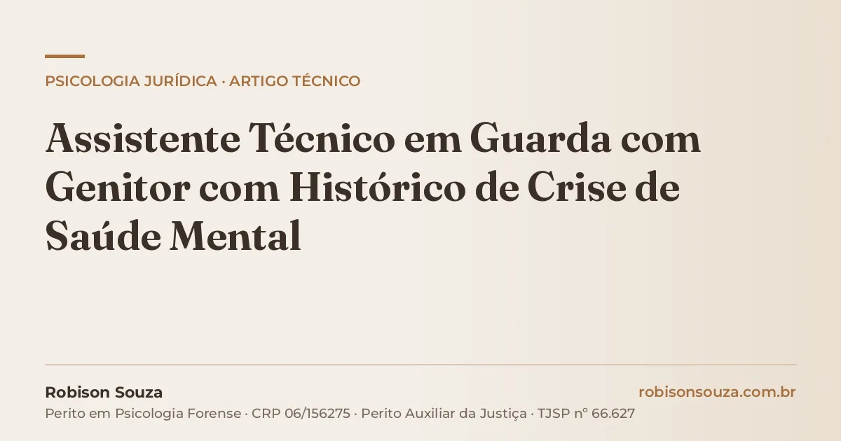 Assistente Técnico em Guarda com Genitor com Histórico de Crise de Saúde Mental