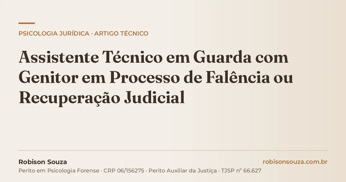 Assistente Técnico em Guarda com Genitor em Processo de Falência ou Recuperação Judicial