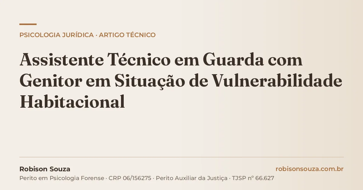Assistente Técnico em Guarda com Genitor em Situação de Vulnerabilidade Habitacional