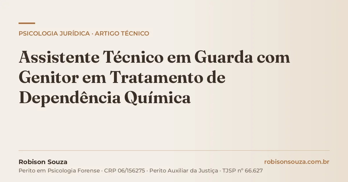 Assistente Técnico em Guarda com Genitor em Tratamento de Dependência Química