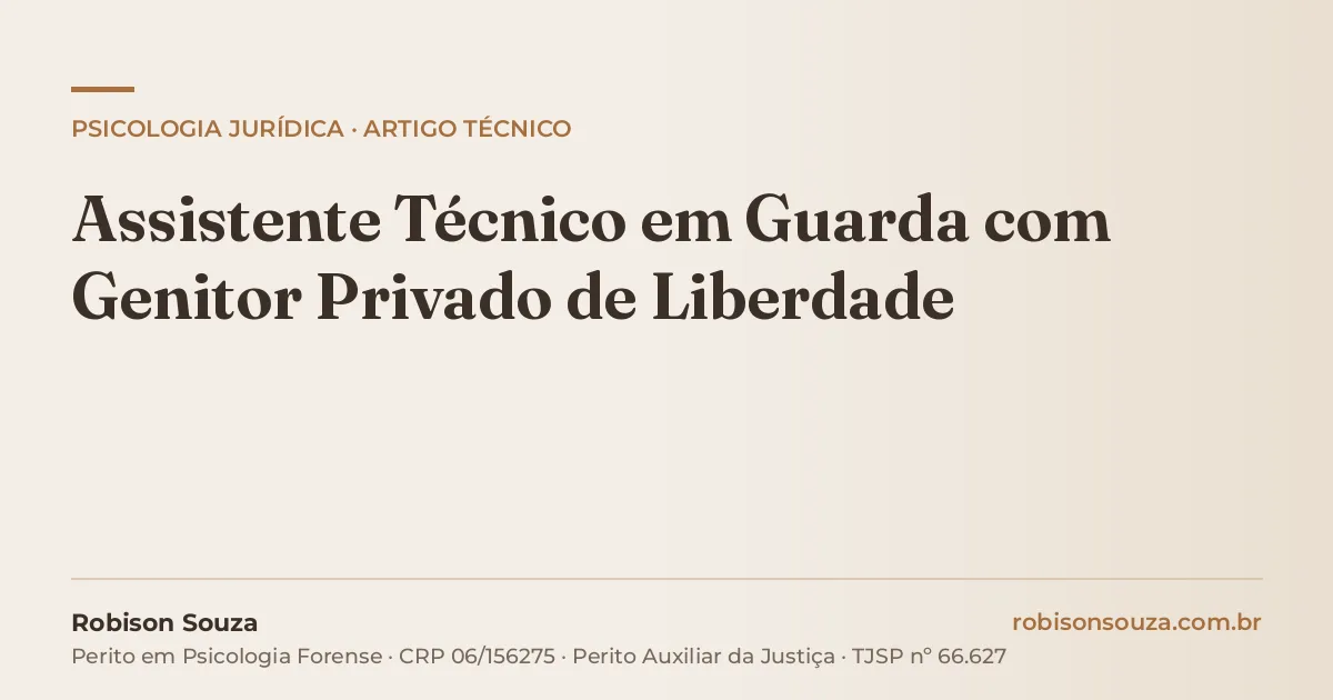 Assistente Técnico em Guarda com Genitor Privado de Liberdade