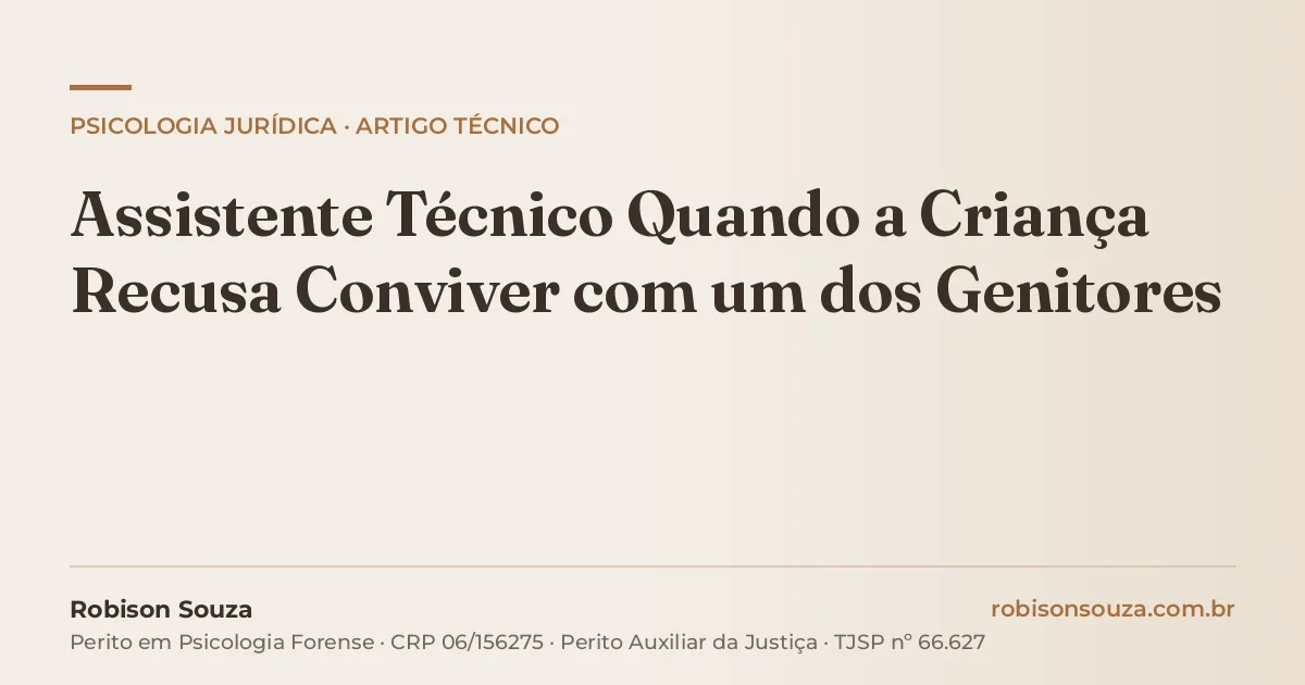 Assistente Técnico Quando a Criança Recusa Conviver com um dos Genitores
