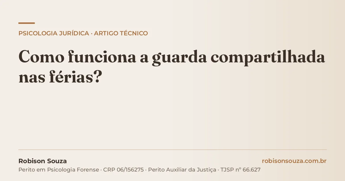 Como funciona a guarda compartilhada nas férias?