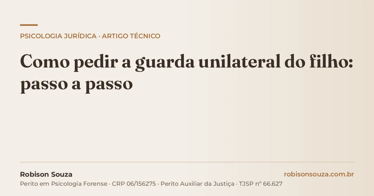Como pedir a guarda unilateral do filho: passo a passo