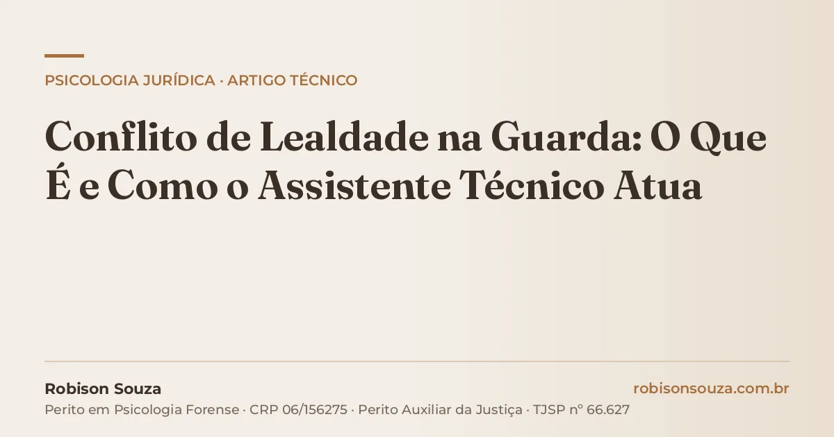 Conflito de Lealdade na Guarda: O Que É e Como o Assistente Técnico Atua