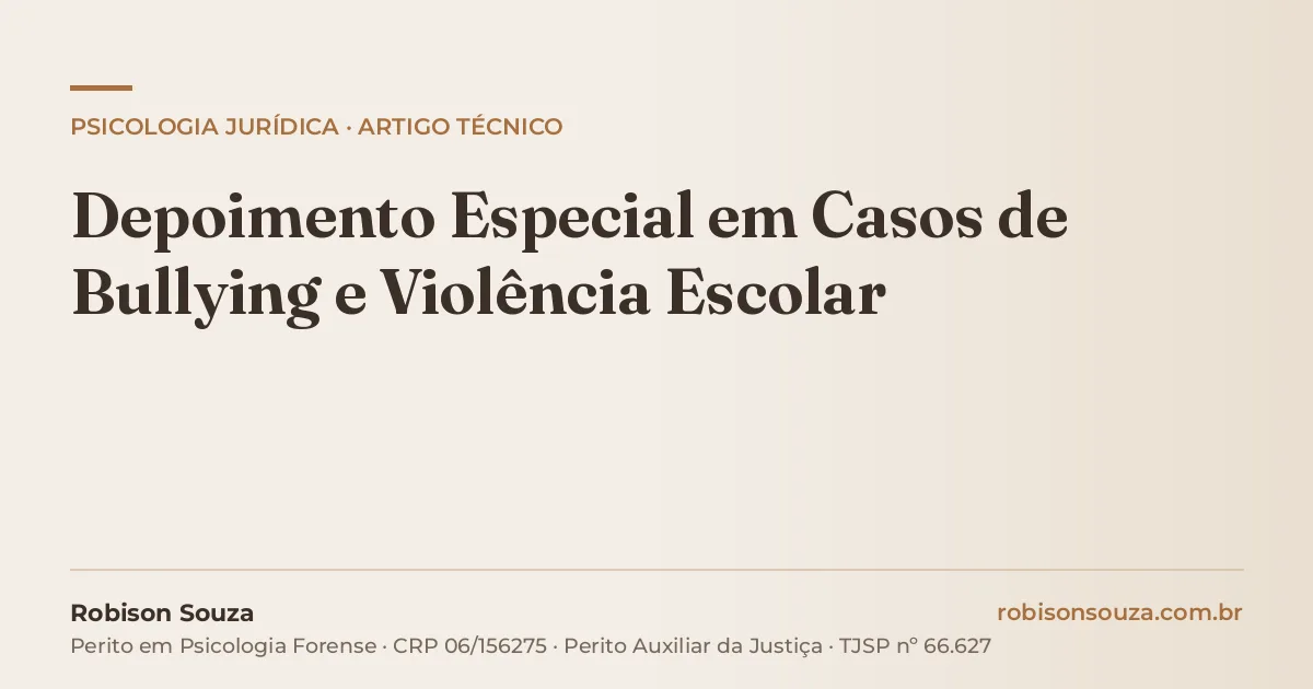 Depoimento Especial em Casos de Bullying e Violência Escolar