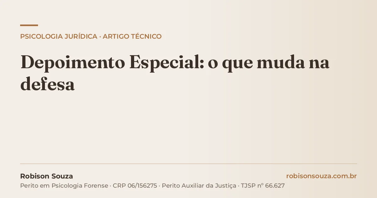 Depoimento Especial: o que muda na defesa