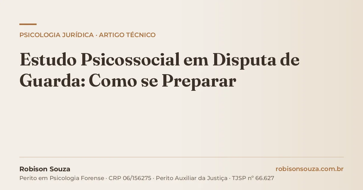 Estudo Psicossocial em Disputa de Guarda: Como se Preparar