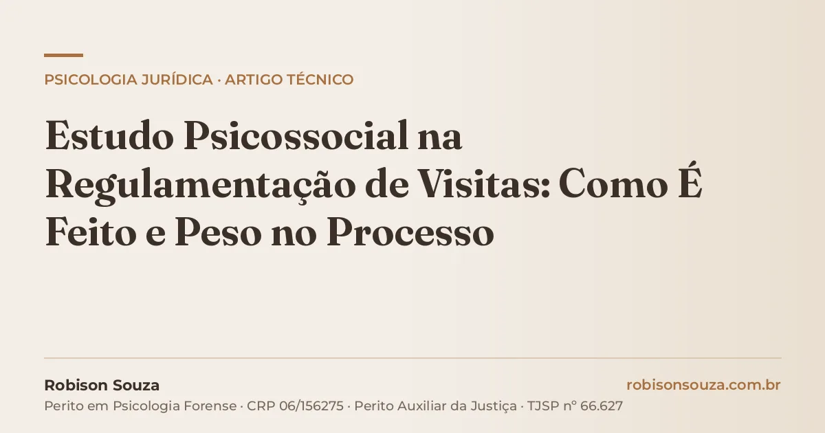 Estudo Psicossocial na Regulamentação de Visitas: Como É Feito e Peso no Processo