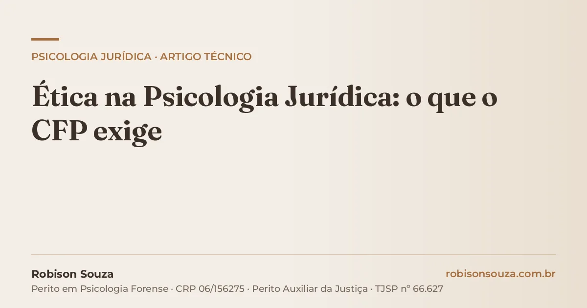 Ética na Psicologia Jurídica: o que o CFP exige
