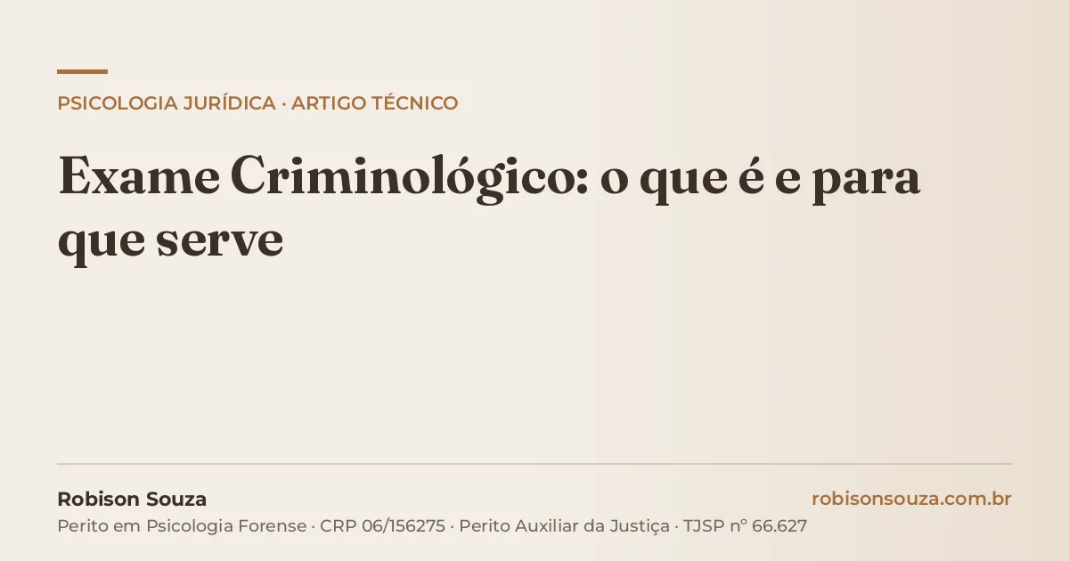 Exame Criminológico: o que é e para que serve