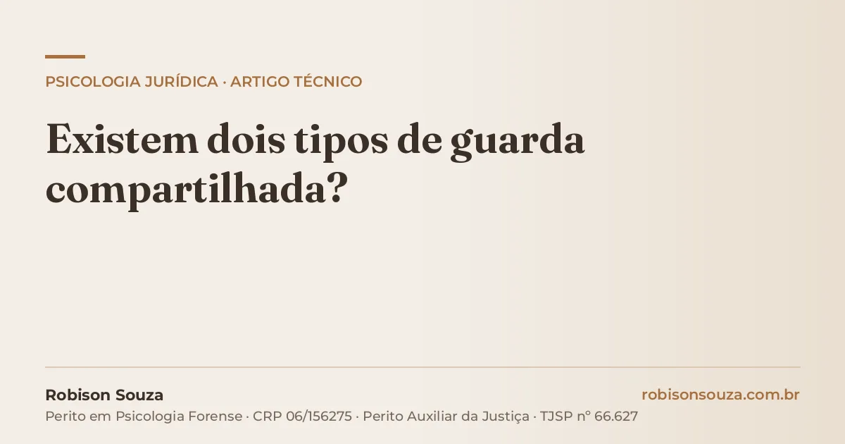 Existem dois tipos de guarda compartilhada?