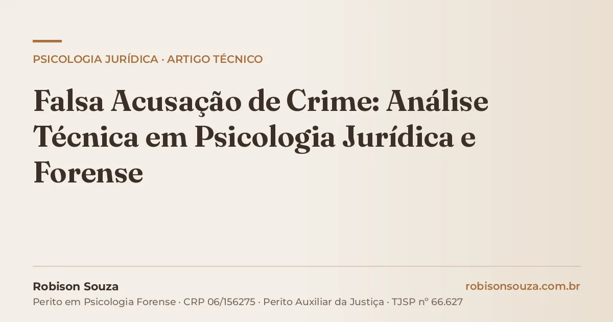 Falsa Acusação de Crime: Análise Técnica em Psicologia Jurídica e Forense