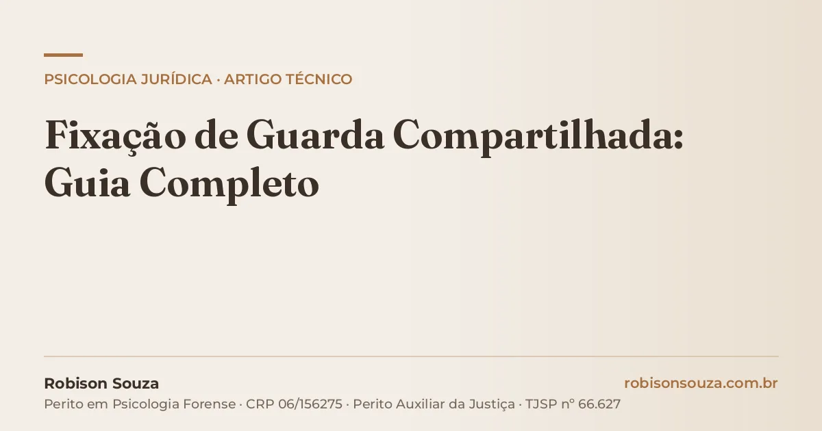Fixação de Guarda Compartilhada: Guia Completo
