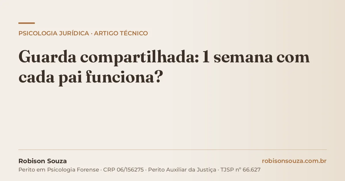 Guarda compartilhada: 1 semana com cada pai funciona?