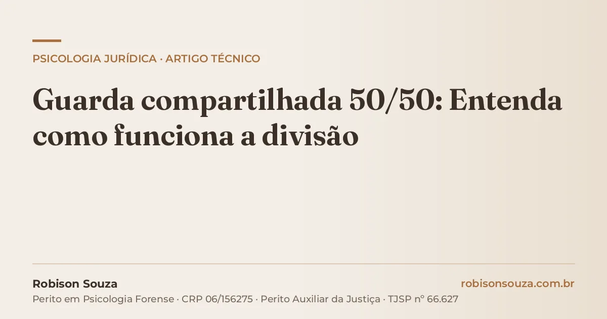 Guarda compartilhada 50/50: Entenda como funciona a divisão