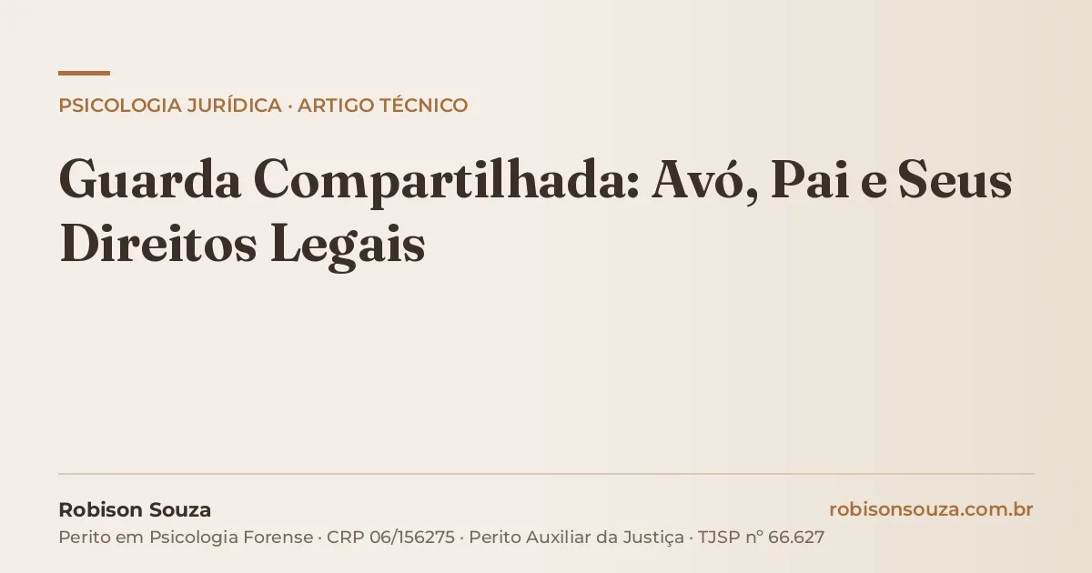 Guarda Compartilhada: Avó, Pai e Seus Direitos Legais