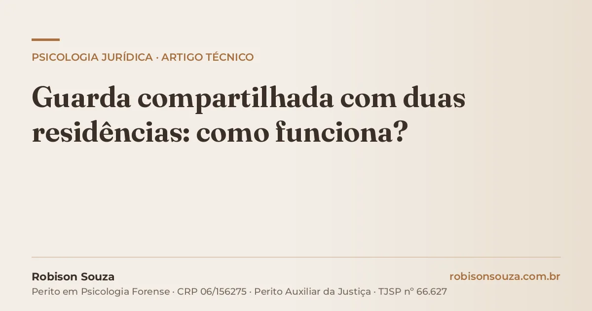 Guarda compartilhada com duas residências: como funciona?