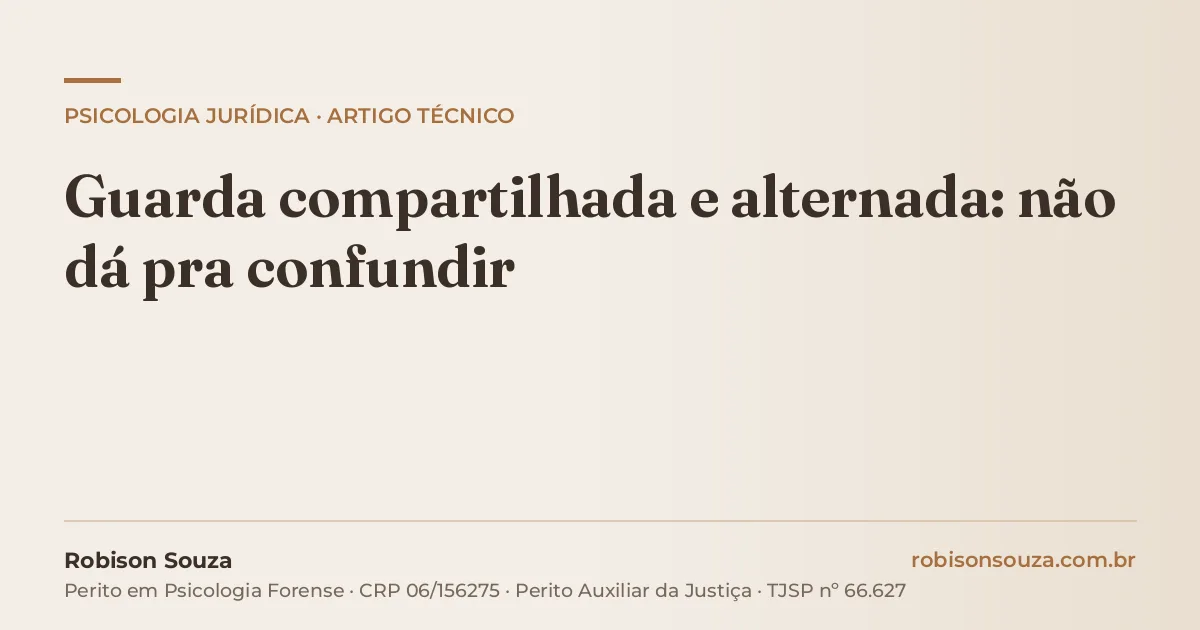 Guarda compartilhada e alternada: não dá pra confundir