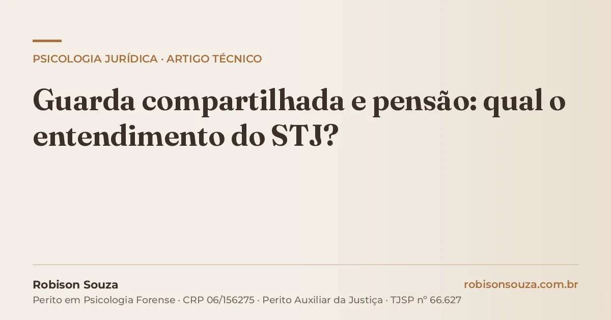Guarda compartilhada e pensão: qual o entendimento do STJ?