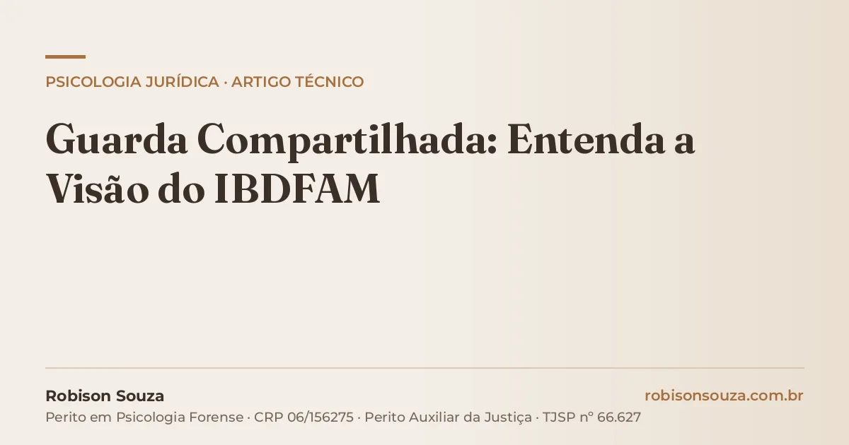 Guarda Compartilhada: Entenda a Visão do IBDFAM