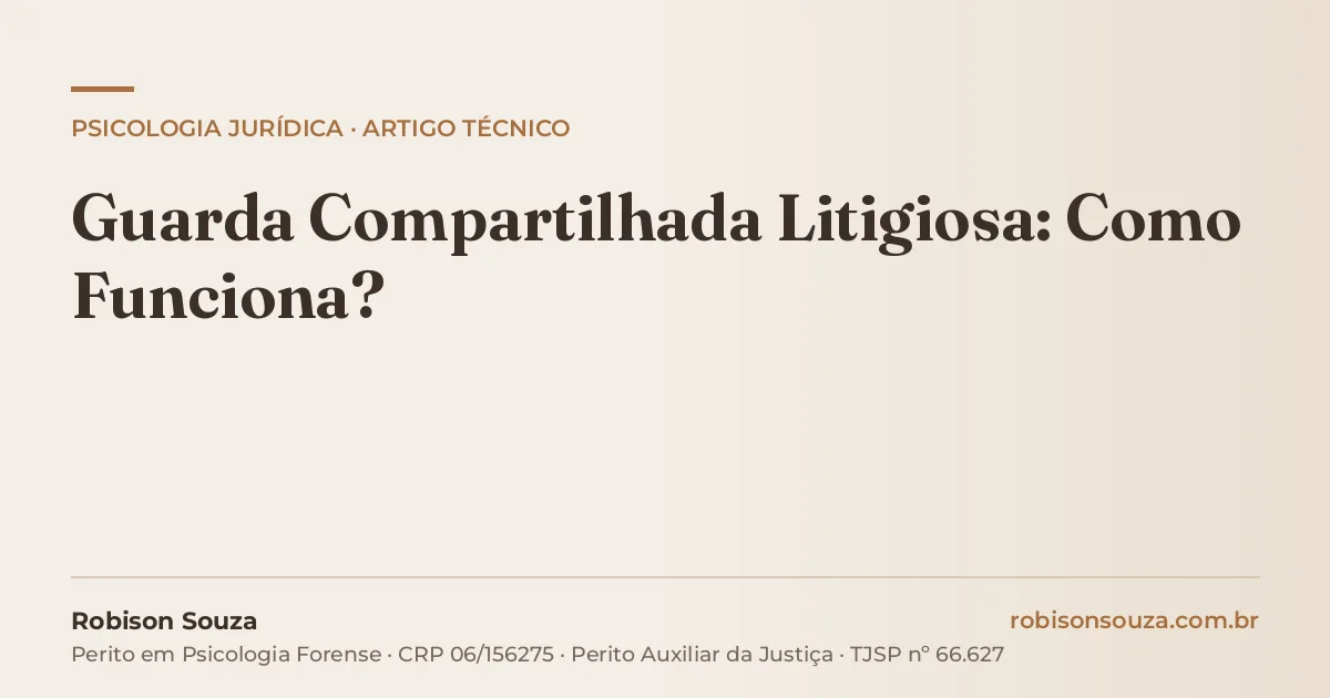 Guarda Compartilhada Litigiosa: Como Funciona?