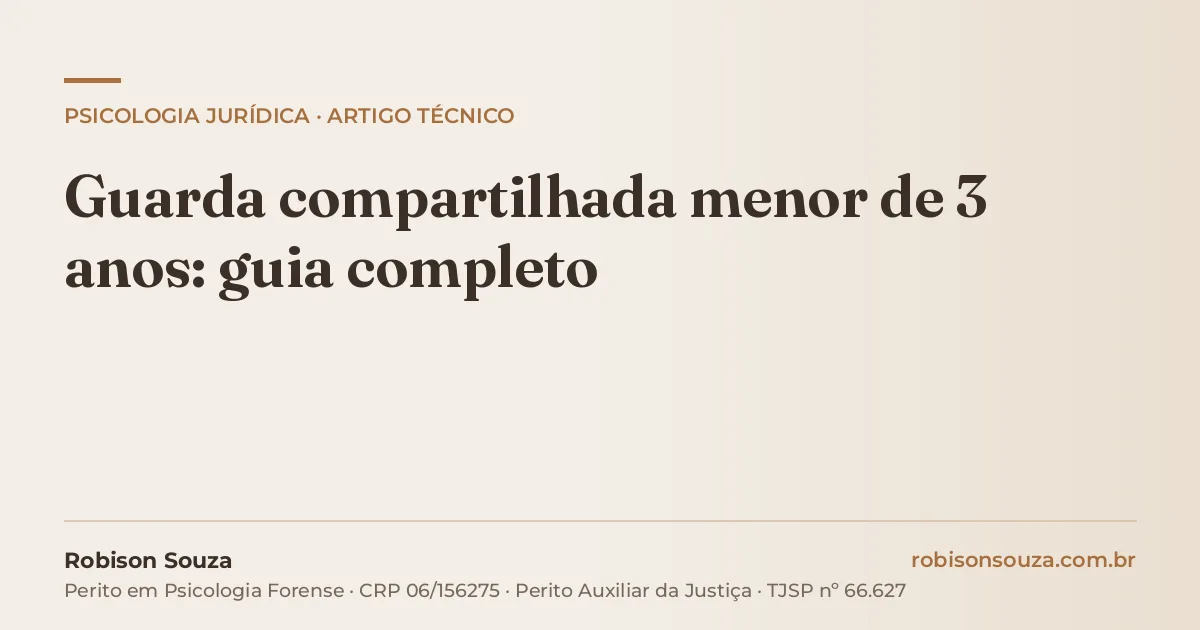 Guarda compartilhada menor de 3 anos: guia completo