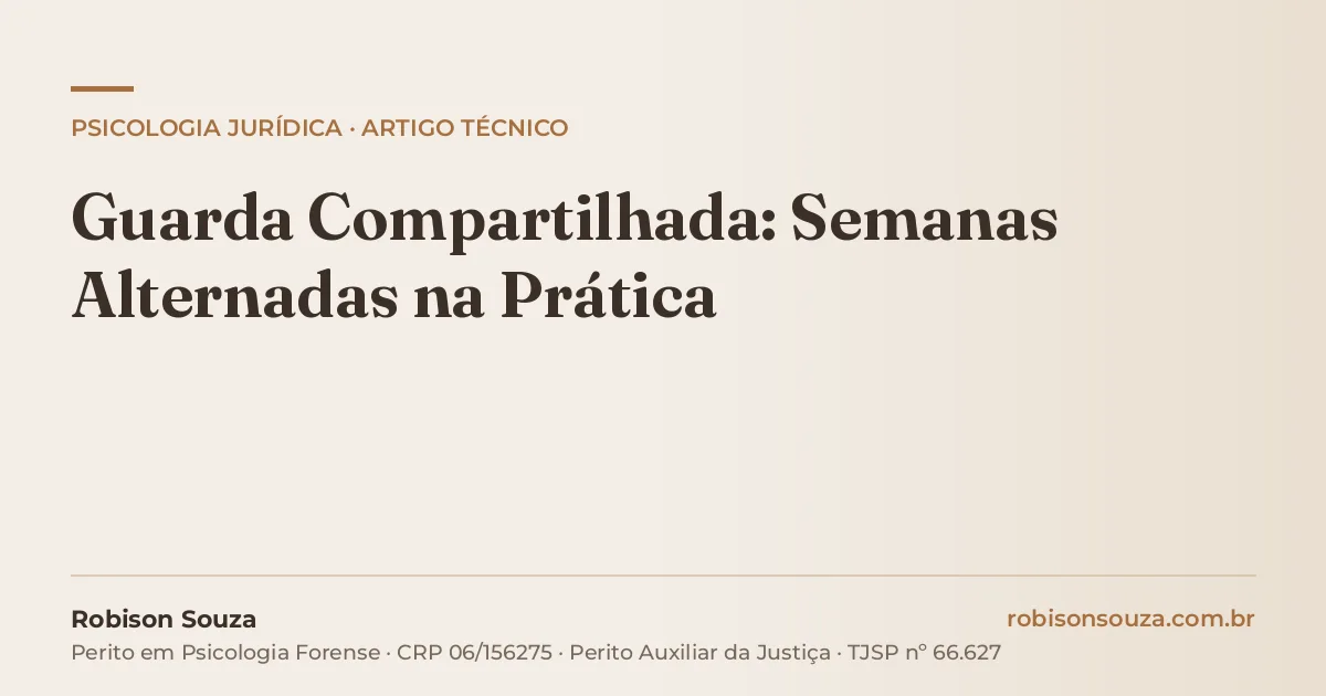 Guarda Compartilhada: Semanas Alternadas na Prática