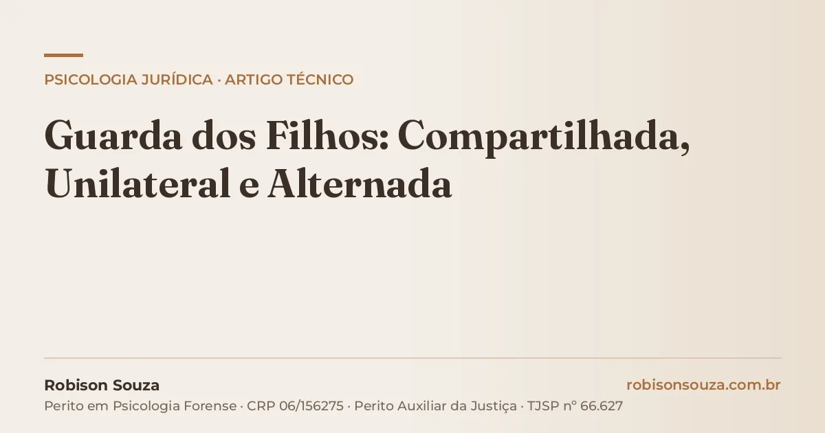 Guarda dos Filhos: Compartilhada, Unilateral e Alternada