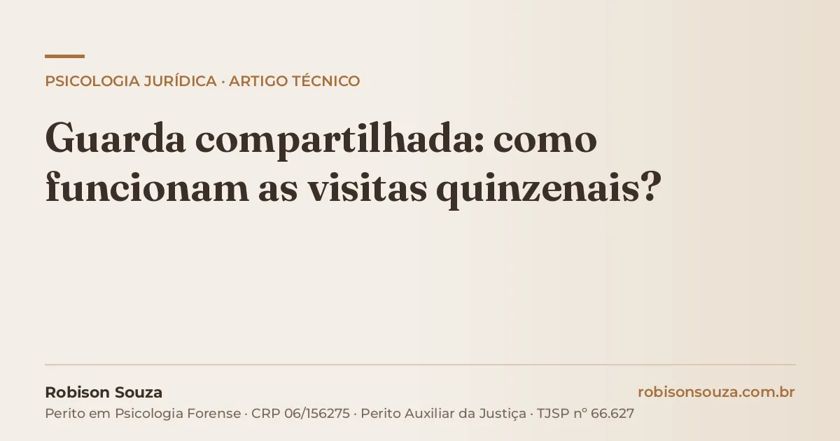 Guarda compartilhada: como funcionam as visitas quinzenais?