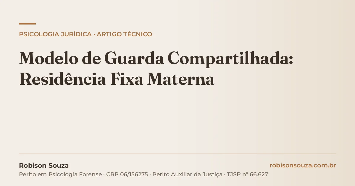 Modelo de Guarda Compartilhada: Residência Fixa Materna