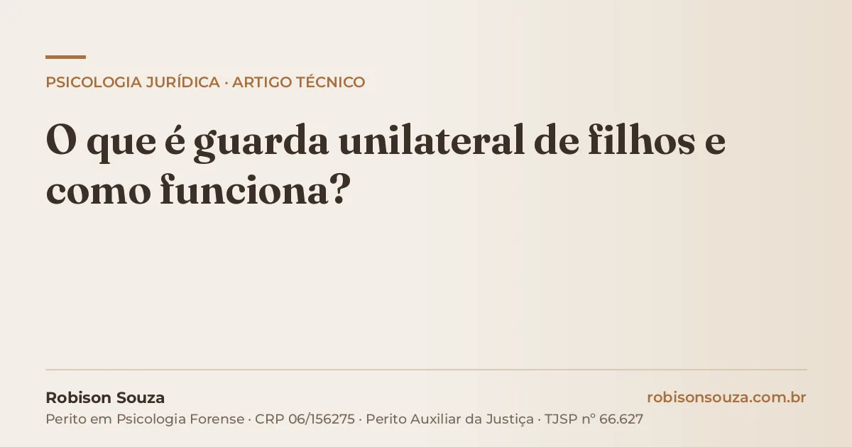 O que é guarda unilateral de filhos e como funciona?