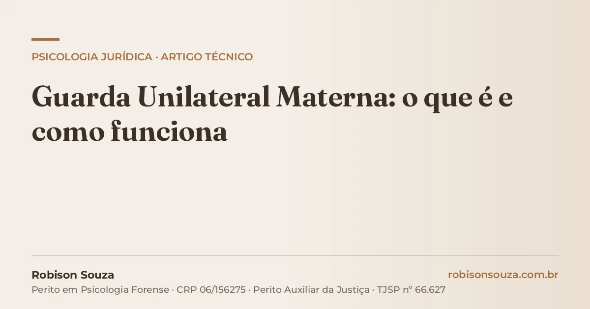 Guarda Unilateral Materna: o que é e como funciona