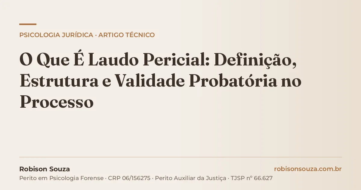 O Que É Laudo Pericial: Definição, Estrutura e Validade Probatória no Processo